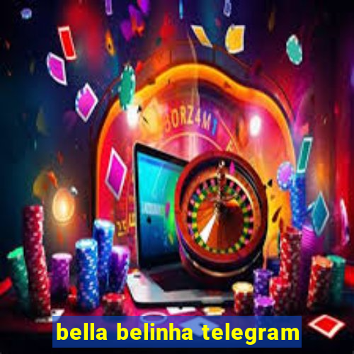 bella belinha telegram